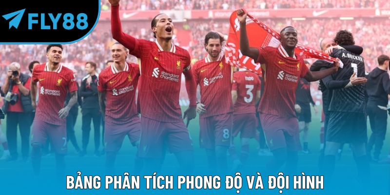 Bảng phân tích phong độ và đội hình